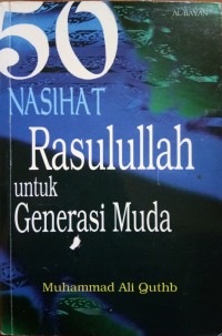 Image of 50 Nasehat Rasulallaah untuk generasi muda