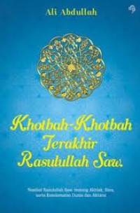 Image of Khotbah-khotbah terahir Rasulallah Saw