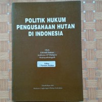 Image of Politik hukum pengusahaan hutan diindonesia